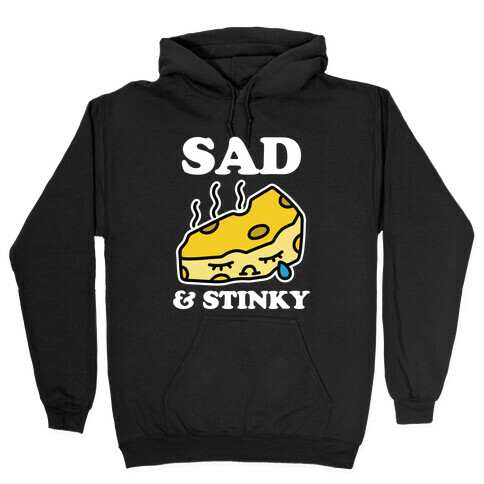 Sad & Stinky Hooded Sweatshirt
