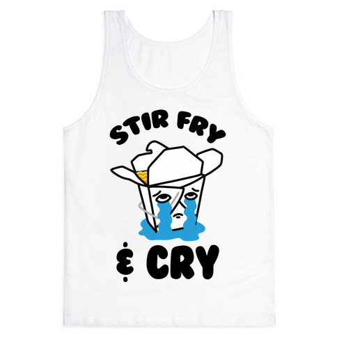 Stir Fry & Cry Tank Top