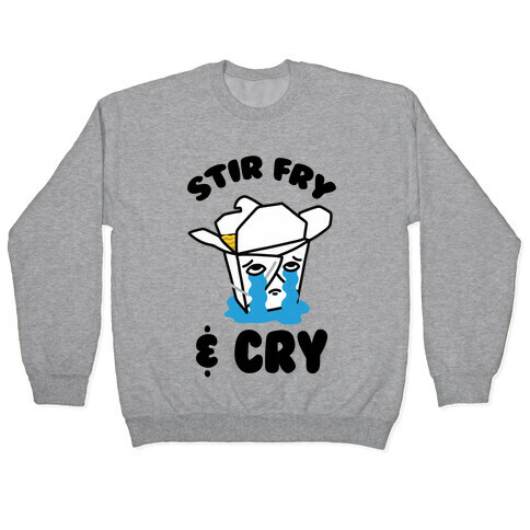Stir Fry & Cry Pullover