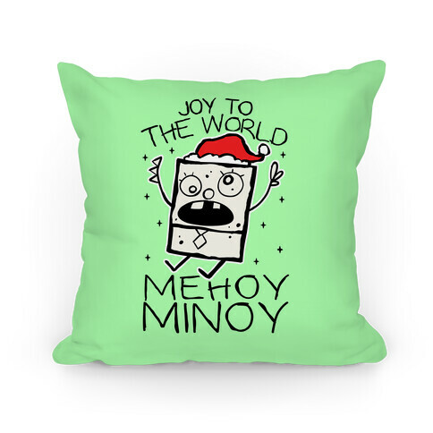 Joy To The World, Mihoy Minoy Pillow