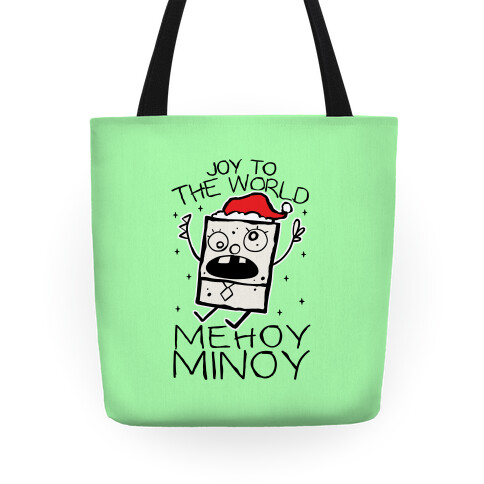 Joy To The World, Mihoy Minoy Tote