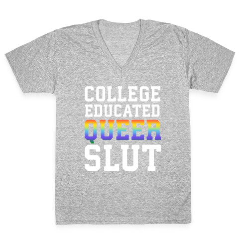 College Educated Queer Slut V-Neck Tee Shirt