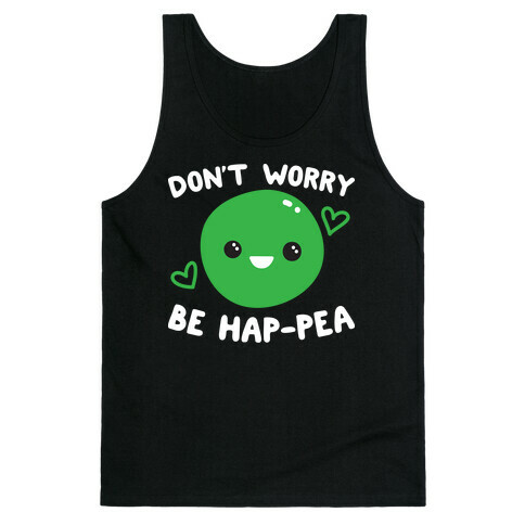 Don't Worry Be Hap-pea Tank Top