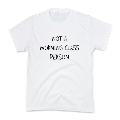 Not a Morning Class Person Kids T-Shirt