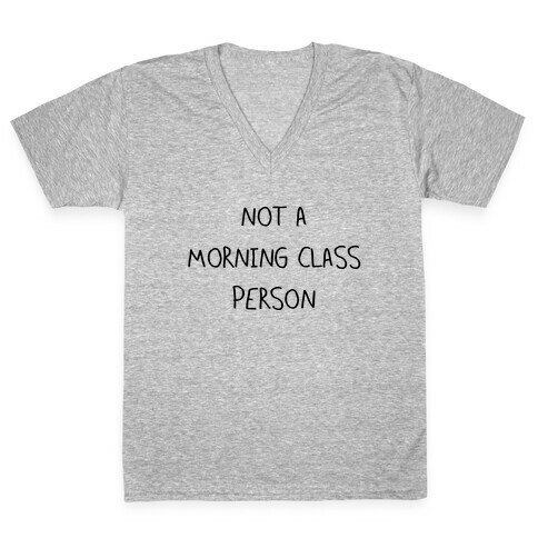 Not a Morning Class Person V-Neck Tee Shirt
