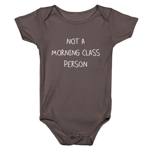 Not a Morning Class Person (white) Baby One-Piece