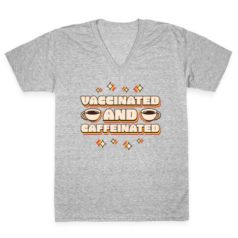 Vaccinated And Caffeinated V-Neck Tee Shirt