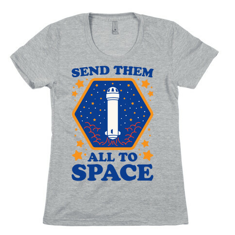 Send Them All To Space Womens T-Shirt