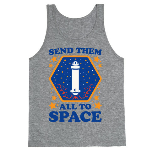 Send Them All To Space Tank Top