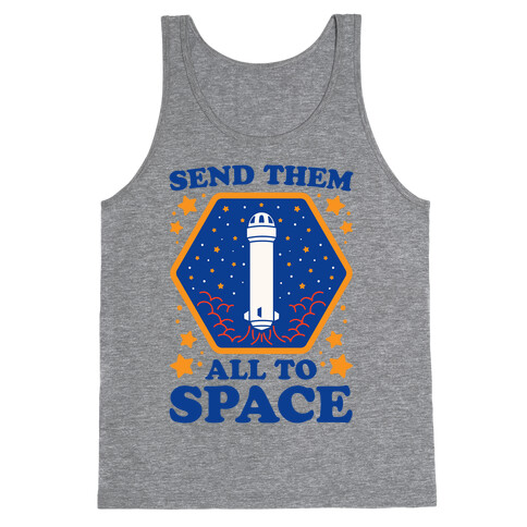 Send Them All To Space Tank Top