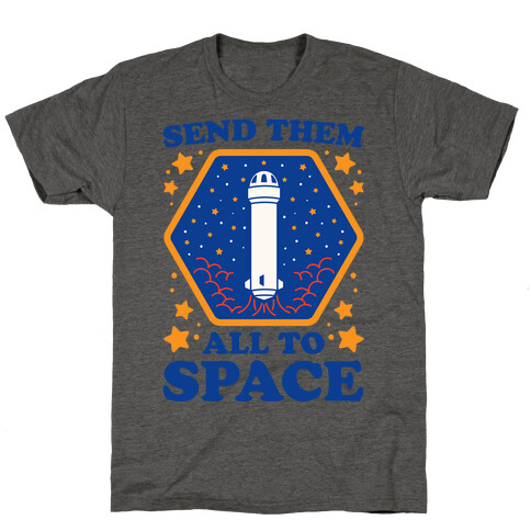 Send Them All To Space T-Shirt