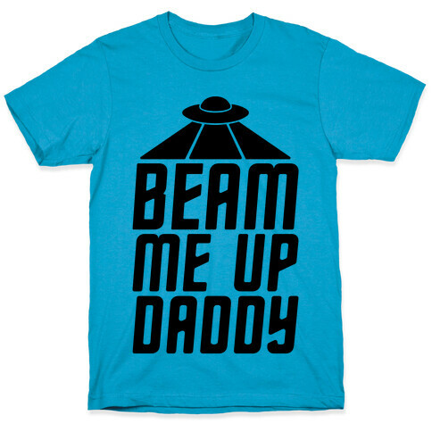 Beam Me Up Daddy Parody T-Shirt