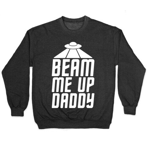 Beam Me Up Daddy Parody White Print Pullover