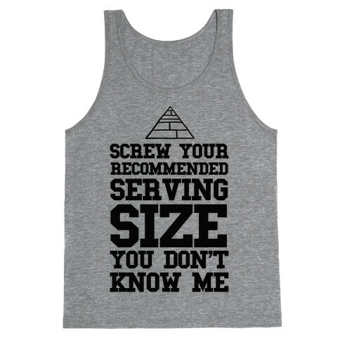 Screw Your Recommended Serving Size Tank Top