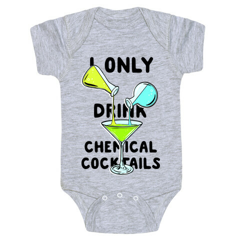 I Only Drink Chemical Cocktails Baby One-Piece