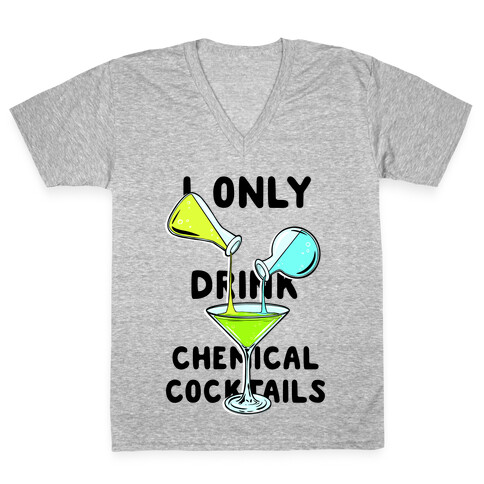 I Only Drink Chemical Cocktails V-Neck Tee Shirt