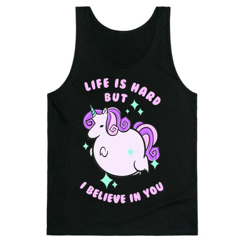 Life Is Hard But I Believe In You Tank Top
