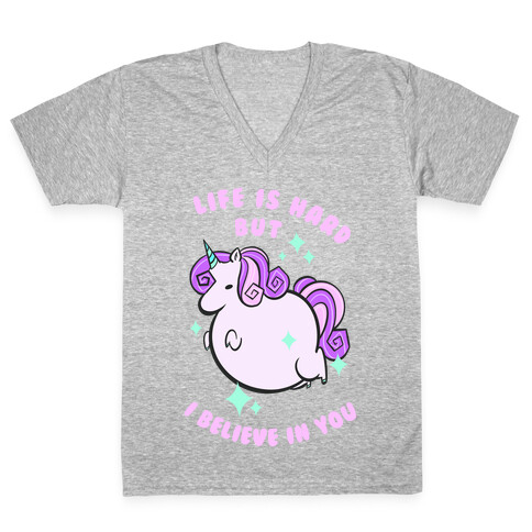 Life Is Hard But I Believe In You V-Neck Tee Shirt