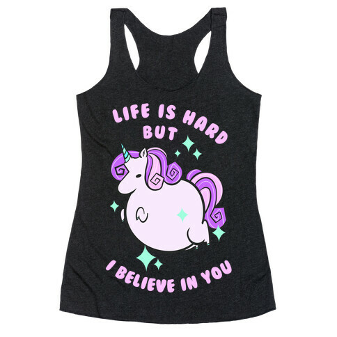 Life Is Hard But I Believe In You Racerback Tank Top