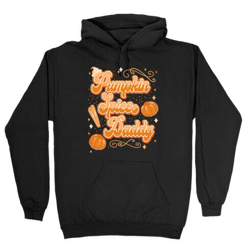 Pumpkin Spice Daddy Hooded Sweatshirt