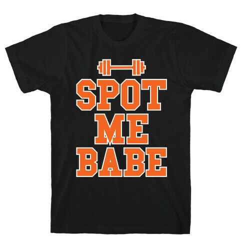 Spot Me Babe (His) T-Shirt