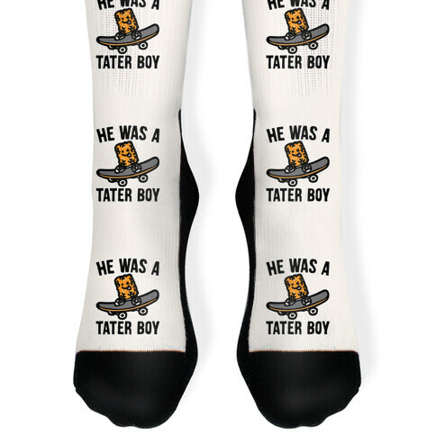 He Was A Tater Boy Parody Sock