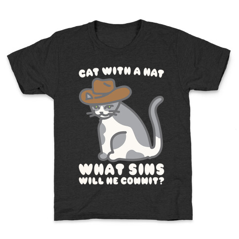 Cat With A Hat What Sins Will He Commit White Print Kids T-Shirt