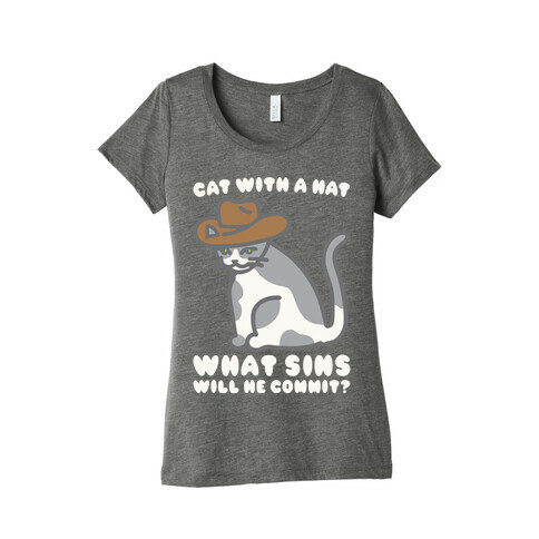 Cat With A Hat What Sins Will He Commit White Print Womens T-Shirt