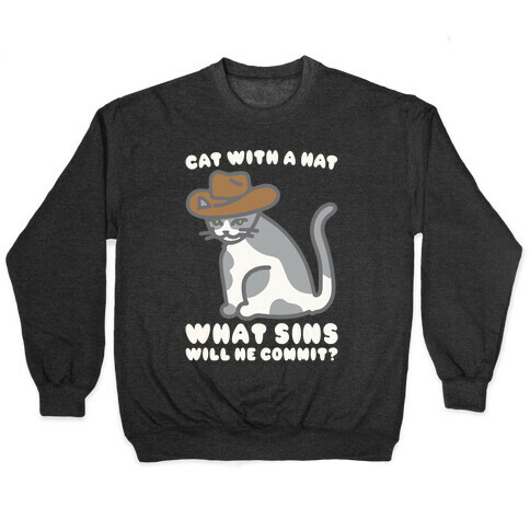 Cat With A Hat What Sins Will He Commit White Print Pullover