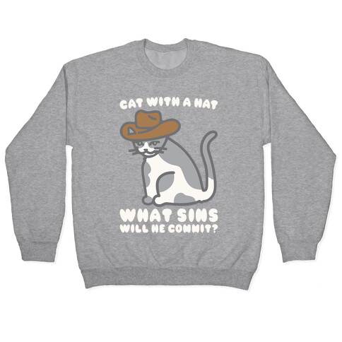 Cat With A Hat What Sins Will He Commit White Print Pullover