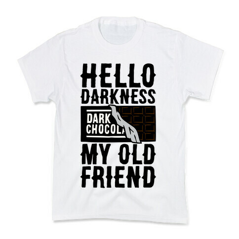 Hello Darkness My Old Friend Dark Chocolate Bar  Kids T-Shirt