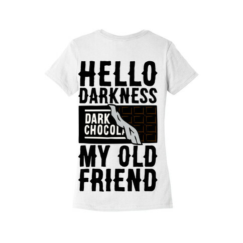Hello Darkness My Old Friend Dark Chocolate Bar  Womens T-Shirt
