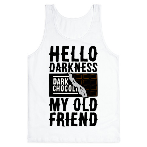 Hello Darkness My Old Friend Dark Chocolate Bar  Tank Top