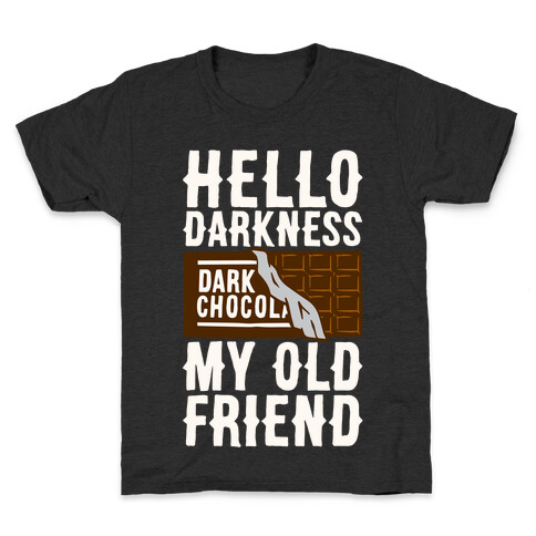 Hello Darkness My Old Friend Dark Chocolate Bar White Print Kids T-Shirt