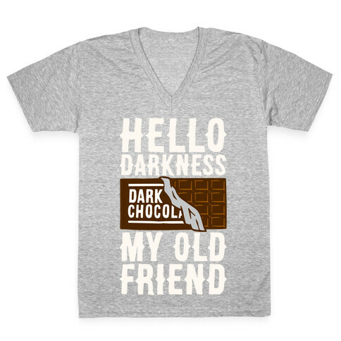 Hello Darkness My Old Friend Dark Chocolate Bar White Print V-Neck Tee Shirt