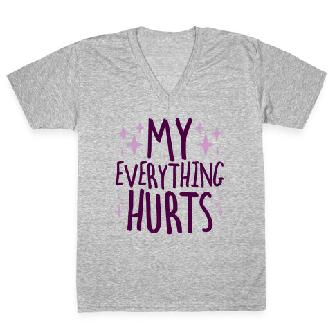 My Everything Hurts V-Neck Tee Shirt