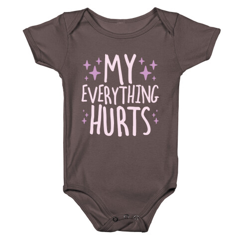 My Everything Hurts Baby One-Piece