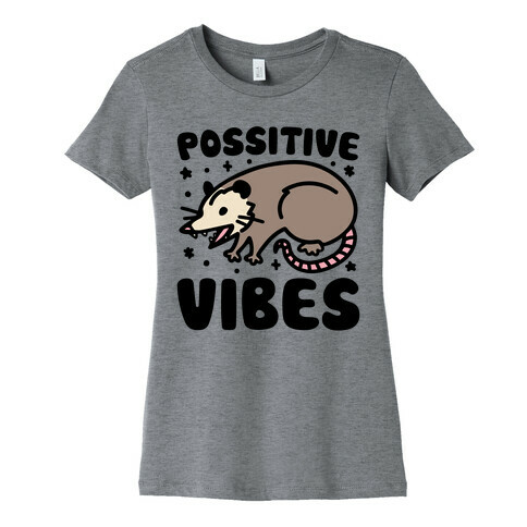 Possitive Vibes Opossum Womens T-Shirt