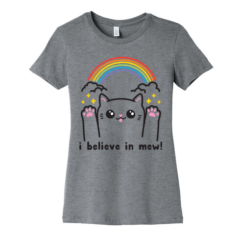 I Believe In Mew! Cat Womens T-Shirt