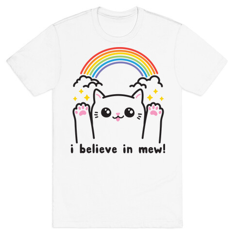 I Believe In Mew! Cat T-Shirt