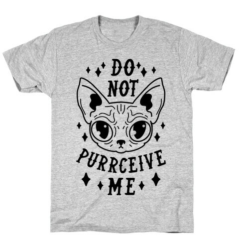 Do Not Purrceive Me T-Shirt