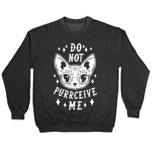 Do Not Purrceive Me Pullover