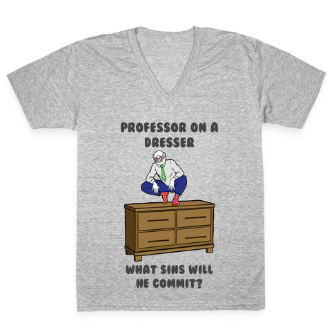 Professor On a Dresser V-Neck Tee Shirt