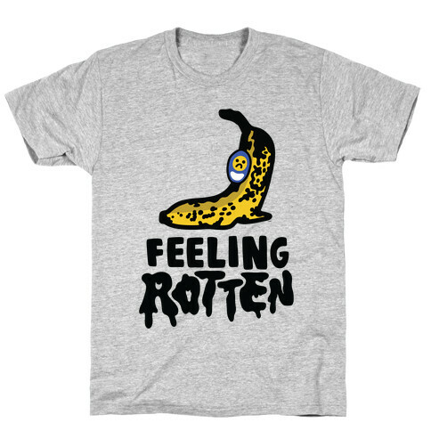 Feeling Rotten T-Shirt