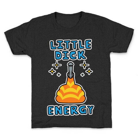 Little Dick Energy (Rocket) Kids T-Shirt