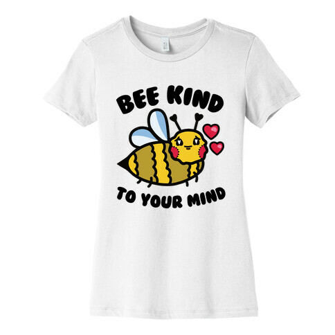 Bee Kind to Your Mind Womens T-Shirt