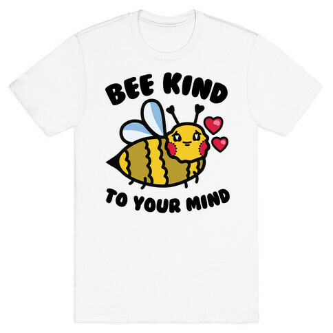 Bee Kind to Your Mind T-Shirt
