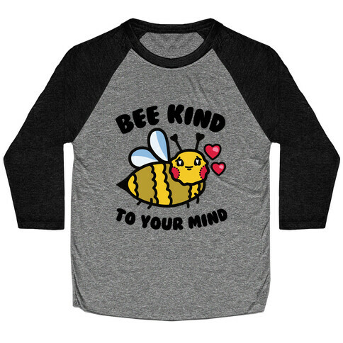 Bee Kind to Your Mind Baseball Tee