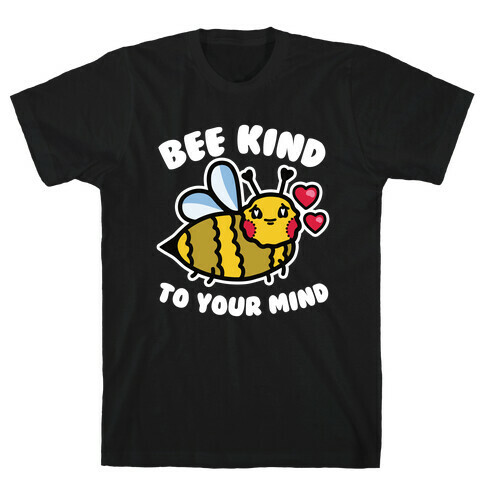 Bee Kind to Your Mind T-Shirt