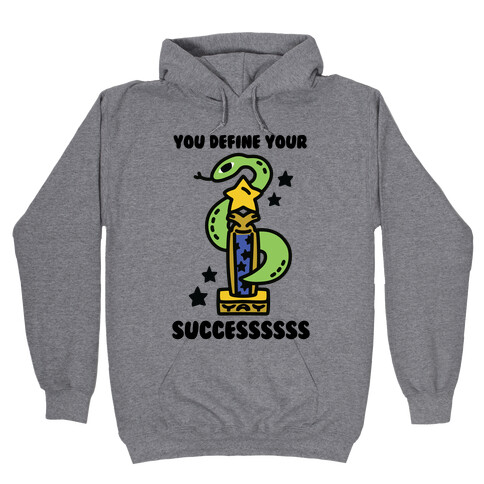 You Define Your Success Hooded Sweatshirt
